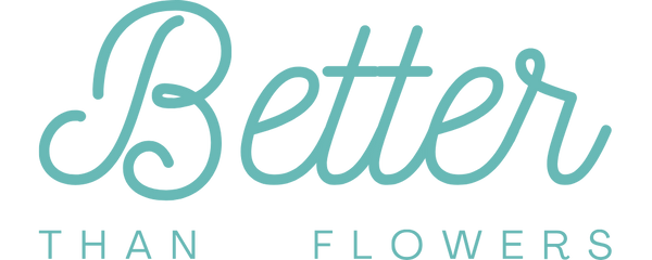 BetterThanFlowers