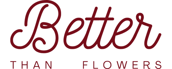 BetterThanFlowers