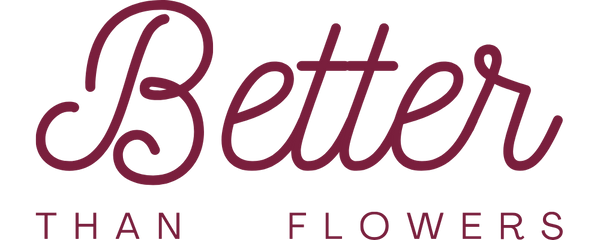 BetterThanFlowers