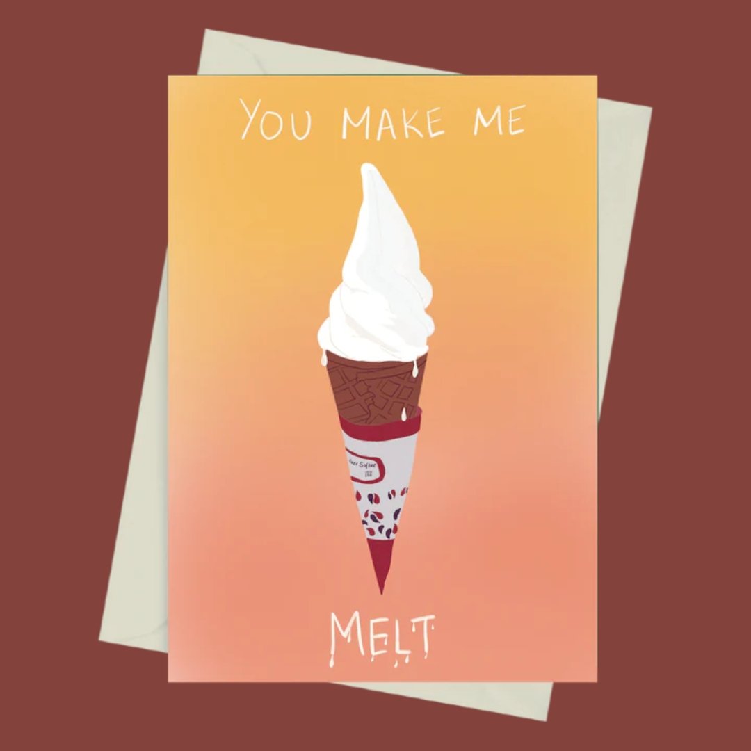You Make Me Melt - Greeting Card by 852prints - BetterThanFlowers